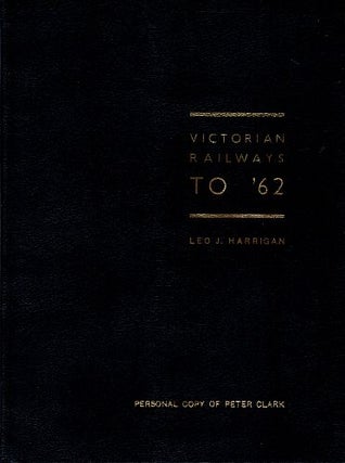 Item #121246 VICTORIAN RAILWAYS TO '62. Leo J. HARRIGAN