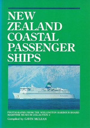 Item #121278 NEW ZEALAND COASTAL PASSENGER SHIPS. Gavin McLEAN