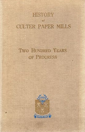 Item #121397 HISTORY OF CULTER PAPER MILLS. Two Hundred Years of Progress