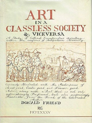 Item #121461 ART IN A CLASSLESS SOCIETY & VICEVERSA. A Study of Cultural Eccentricities...