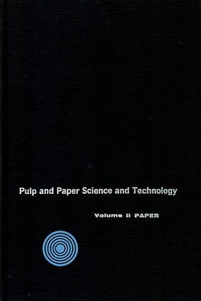 Item #121477 PULP AND PAPER SCIENCE AND TECHNOLOGY. Volume II: Paper. C. Earl LIBBY