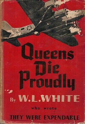 Item #121481 QUEENS DIE PROUDLY. W. L. WHITE