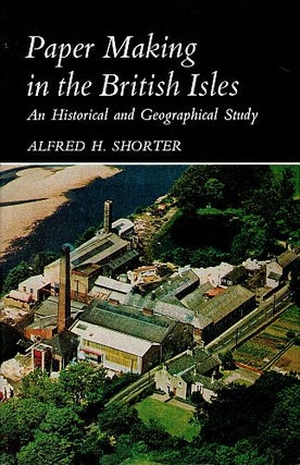 Item #121497 PAPER MAKING IN THE BRITISH ISLES. An Historical and Geographical Study....