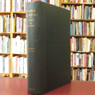 Item #121500 A TEXT- BOOK OF PAPER-MAKING. C. F. CROSS, R. I. BEVAN