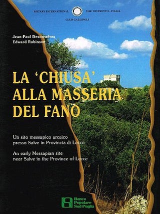 Item #121511 LA 'CHIUSA' ALLA MASSERIA DEL FANO. Un sito messapico arcaico presso Salve...
