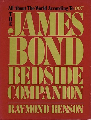Item #121543 THE JAMES BOND BEDSIDE COMPANION. All About the World According to 007....