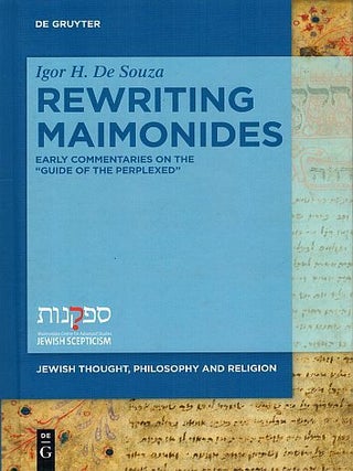 Item #121617 REWRITING MAIMONIDES. Early Commentaries on the "Guide of the Perplexed"...