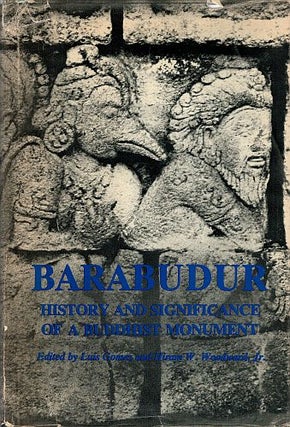 Item #121632 BARABADUR: HISTORY AND SIGNIFICANCE OF A BUDDHIST MONUMENT. Luis GOMEZ, Hiran...