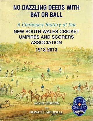 Item #121734 NO DAZZLING DEEDS WITH BAT OR BALL. A Centenary History of the New South...