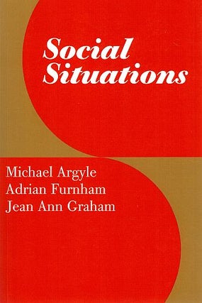 Item #121763 SOCIAL SITUATIONS. Michael ARGYLE, Adrian FURNHAM, Jean Ann GRAHAM