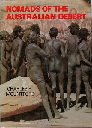 Item #121855 NOMADS OF THE AUSTRALIAN DESERT. Charles P. MOUNTFORD