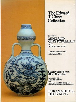 Item #121868 THE EDWARD T. CHOW COLLECTION: PART THREE. Ming and Qing Porcelain and Works...