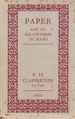Item #121871 PAPER AND ITS RELATIONSHIP TO BOOKS. R. H. CLAPPERTON.