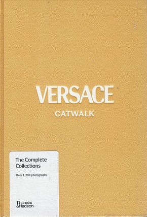 Item #121972 VERSACE CATWALKS. The Complete Collections. Tim BLANKS
