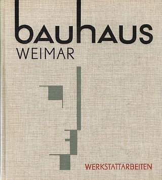 Item #122020 BAUHAUS WEIMAR. 1919 - 1924 Werkstattarbeiten. Walther SCHEIDIG, Klaus G. BEYER