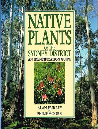 Item #122027 NATIVE PLANTS OF THE SYDNEY DYSTRICT. An Identification Guide. Alan FAIRLEY,...