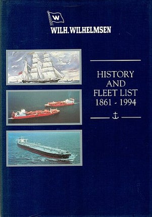 Item #122044 WILH. WILHELMSMEN 1861-1994. A Brief History and Fleet List. Hans BANGSMOEN