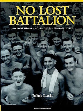 Item #122055 NO LOST BATTALION. An Oral History of the 2/29th Battalion AIF. John LACK