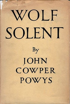Item #122215 WOLF SOLENT. John Cowper POWYS