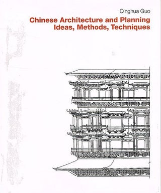 Item #122232 CHINESE ARCHITECTURE AND PLANNING IDEAS, METHODS, TECHNIQUES. Qinghua GUO