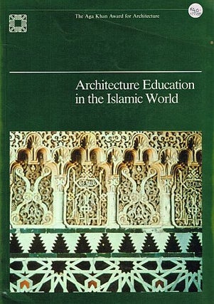 Item #122235 ARCHITECTURE EDUCATION IN THE ISLAMIC WORLD. Ahmet EVIN