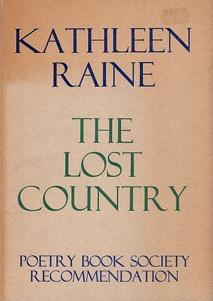Item #122237 THE LOST COUNTRY. Poetry Book Society Recommendation. Kathleen RAINE