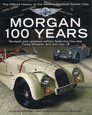 Item #122244 MORGAN 100 YEARS. The Official History of the World's Greatest Sports Cars....