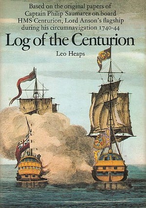 Item #122255 LOG OF THE CENTURION. Based on the original papers of Captian Philip...