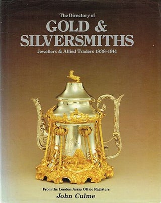 Item #122306 THE DIRECTORY OF GOLD & SILVERSMITHS. Jewellers & Allied Traders 1838 -...