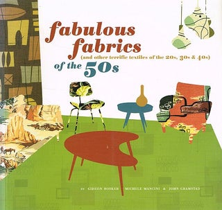 Item #122364 FABULOUS FABRICS OF THE 50s. (and other terrific textiles of the 20s, 30s &...