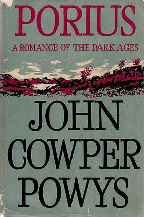 Item #122450 PORIUS. A Romance of the Dark Ages. John Cowper POWYS
