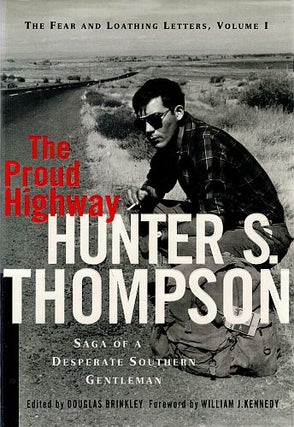 Item #122452 THE PROUD HIGHWAY. Saga of a Desperate Southern Gentleman 1955-1967: Vol 1....