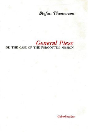 Item #122461 GENERAL PIESC. Or The Case of the Forgotten Mission. Stefan THEMERSON