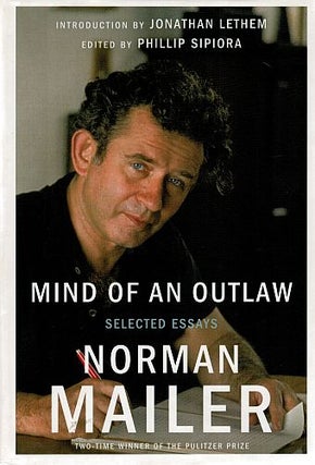 Item #122472 MIND OF AN OUTLAW: SELECTED ESSAYS. Norman MAILER