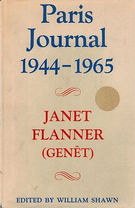 Item #122493 PARIS JOURNAL. 1944 - 1965. Janet . SHAWN FLANNER, William, Genet