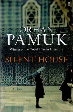 Item #122502 SILENT HOUSE. A Novel. Orhan PAMUK