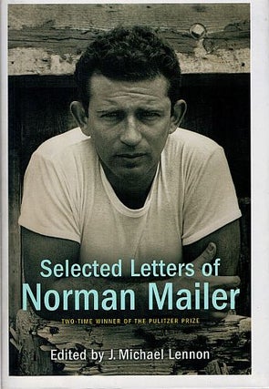 Item #122543 SELECTED LETTERS OF NORMAN MAILER. Norman MAILER