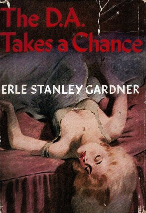 Item #122615 THE D.A. TAKES A CHANCE. Erle Stanley GARDNER
