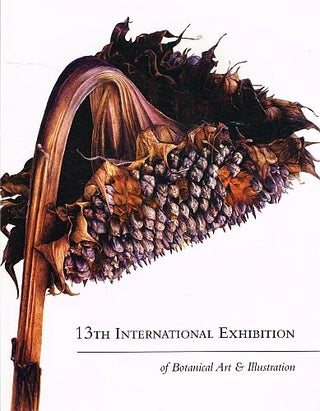Item #122755 13TH INTERNATIONAL EXHIBITION OF BOTANICAL ART & ILLUSTRATION. 24 September...
