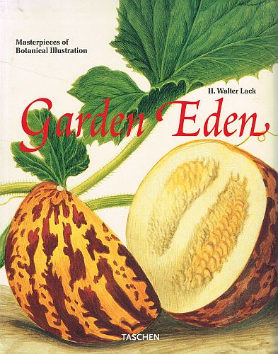 Item #122756 GARDEN EDEN. Masterpieces of Botanical Illustration. H. Walter LACK.