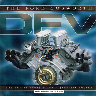 Item #122836 THE FORD COSWORTH DFV: THE INSIDE STORY OF F1'S GREATEST ENGINE. Andrew NOAKES