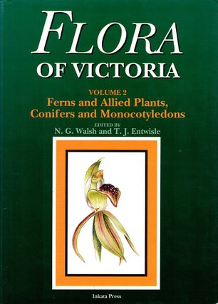 FLORA OF VICTORIA. VOLUME 2. FERNS AND ALLIED PLANTS, CONIFERS AND MONOCOTYLEDONS