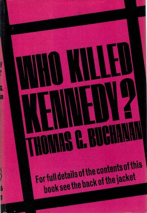 Item #122881 WHO KILLED KENNEDY? Thomas G. KENNEDY: BUCHANAN