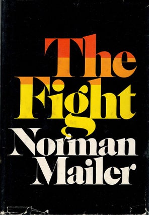 Item #122907 THE FIGHT. Norman MAILER