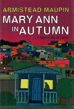 Item #122923 MARY ANN IN AUTUMN. A Tale of the City Novel. Armistead MAUPIN