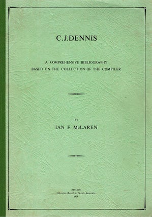 Item #122932 C.J. DENNIS. A Comprehensive Bibliography Based on the Collection of the...
