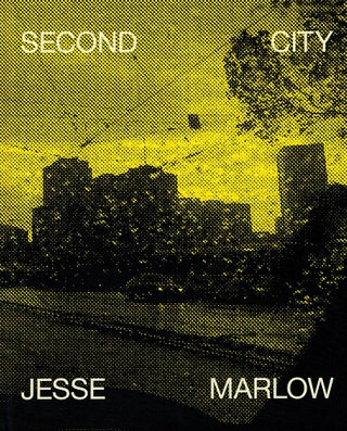 Item #122941 SECOND CITY. Jesse MARLOW