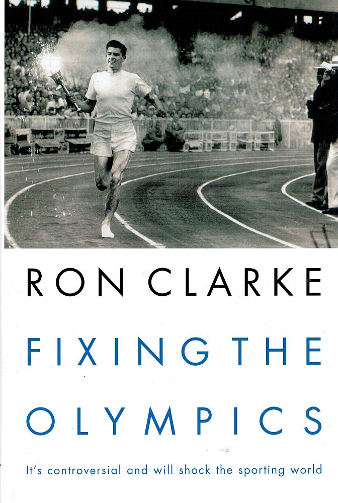 Item #122942 FIXING THE OLYMPICS. Ron CLARKE.