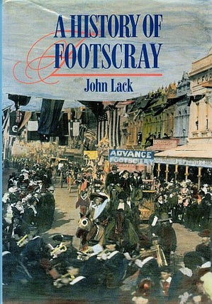 Item #122958 A HISTORY OF FOOTSCRAY. John LACK