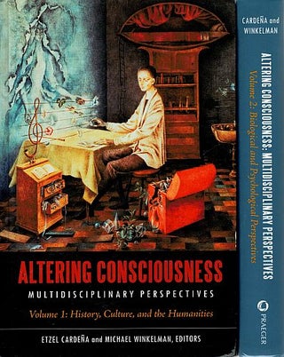 Item #122962 ALTERING CONCIOUSNESS: MULTIDISCIPLINARY PERSPECTIVES. Volume 1: History,...
